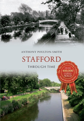 Stafford Through Time by Poulton-Smith, Anthony