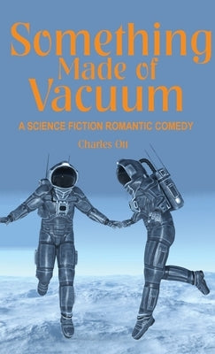 Something Made of Vacuum by Ott, Charles