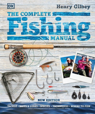 The Complete Fishing Manual by Gilbey, Henry