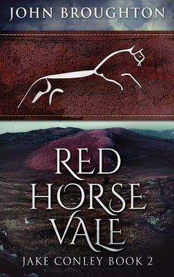 Red Horse Vale: Large Print Hardcover Edition by Broughton, John