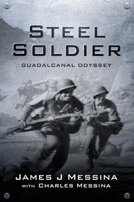 Steel Soldier by Messina, James J.