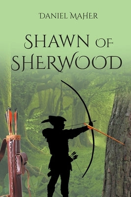 Shawn of Sherwood by Maher, Daniel