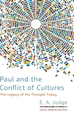 Paul and the Conflict of Cultures by Judge, E. A.
