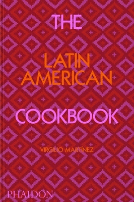 The Latin American Cookbook by Martinez, Virgilio