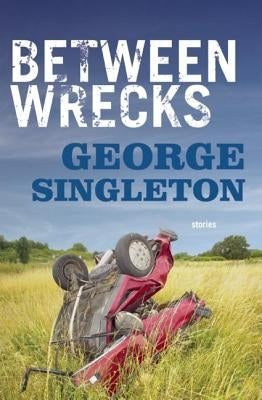 Between Wrecks by Singleton, George