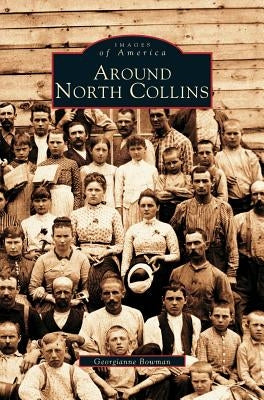 Around North Collins by Bowman, Georgianne