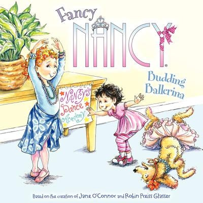 Fancy Nancy: Budding Ballerina by O'Connor, Jane