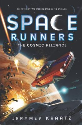 Space Runners: The Cosmic Alliance by Kraatz, Jeramey