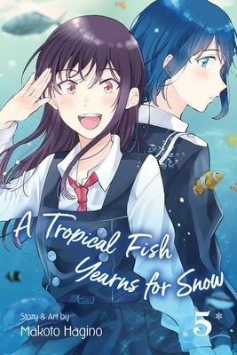 A Tropical Fish Yearns for Snow, Vol. 5, Volume 5 by Hagino, Makoto