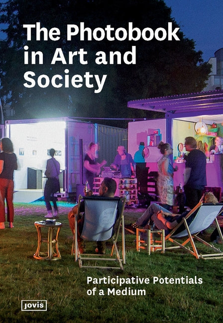 The Photobook in Art and Society: Participative Potentials of a Medium by Gilberger, Ruth