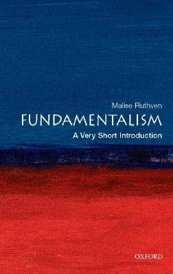 Fundamentalism: A Very Short Introduction by Ruthven, Malise
