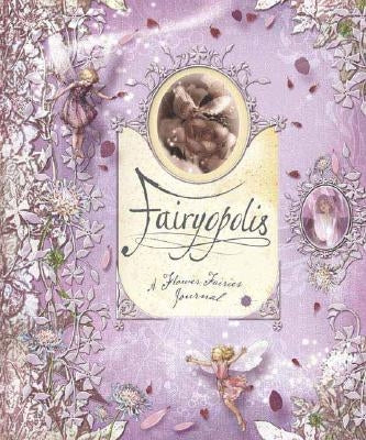 Fairyopolis: A Flower Fairies Journal [With Cards and Envelope and Stone on Cover and Postcard] by Barker, Cicely Mary