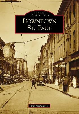 Downtown St. Paul by Nathanson, Iric