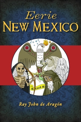 Eerie New Mexico by Aragón, Ray John de
