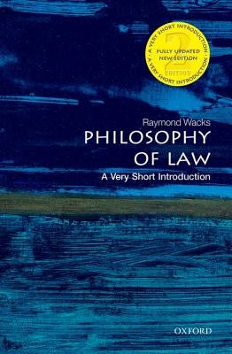 Philosophy of Law: A Very Short Introduction by Wacks, Raymond