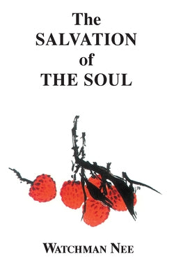 Salvation of the Soul by Nee, Watchman