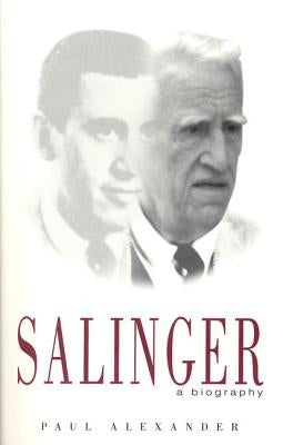 Salinger: A Biography by Alexander, Paul