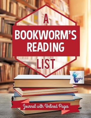 A Bookworm's Reading List Journal with Unlined Pages by Inspira Journals, Planners &. Notebooks