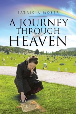 A Journey through Heaven by Moser, Patricia