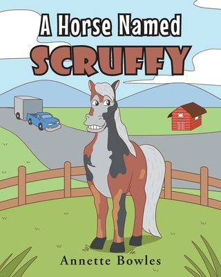 A Horse Named Scruffy by Bowles, Annette
