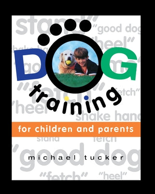Dog Training for Children & Parents by Tucker, Michael