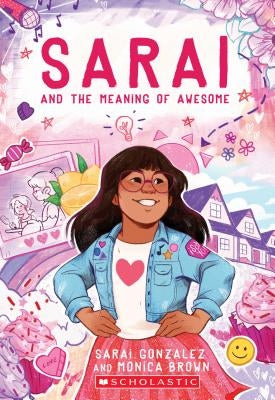 Sarai and the Meaning of Awesome (Sarai #1), Volume 1 by Gonzalez, Sarai