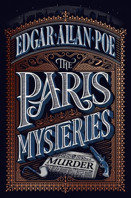 The Paris Mysteries, Deluxe Edition by Poe, Edgar Allan