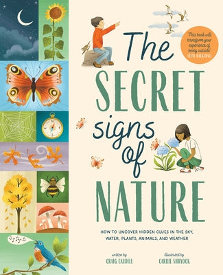 The Secret Signs of Nature: How to Uncover Hidden Clues in the Sky, Water, Plants, Animals, and Weather by Caudill, Craig