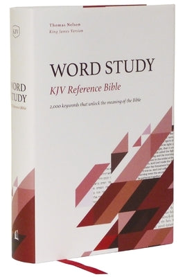 Kjv, Word Study Reference Bible, Hardcover, Red Letter, Thumb Indexed, Comfort Print: 2,000 Keywords That Unlock the Meaning of the Bible by Thomas Nelson