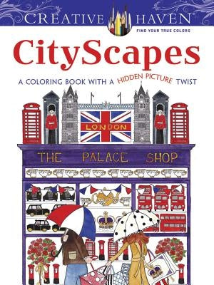 Creative Haven Cityscapes: A Coloring Book with a Hidden Picture Twist by Cowell, Alexandra