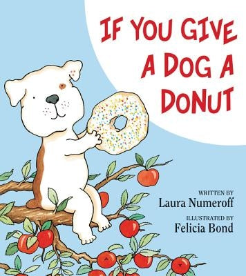 If You Give a Dog a Donut by Numeroff, Laura Joffe