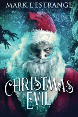 Christmas Evil: Large Print Edition by L'Estrange, Mark