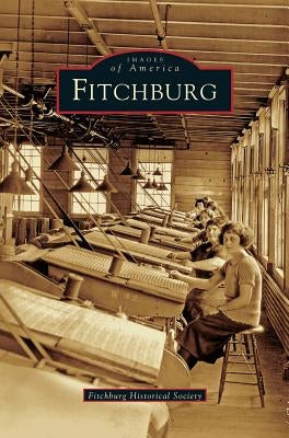 Fitchburg by Fitchburg Historical Society