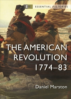 The American Revolution: 1774-83 by Marston, Daniel