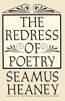 The Redress of Poetry by Heaney, Seamus