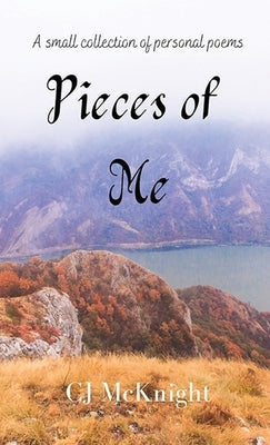 Pieces of Me by McKnight, Cj