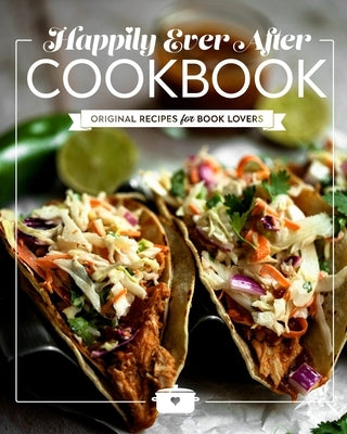 Happily Ever After Cookbook by Warren, Skye