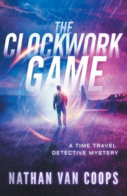 The Clockwork Game by Van Coops, Nathan
