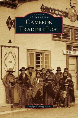 Cameron Trading Post by Davis, Carolyn O'Bagy
