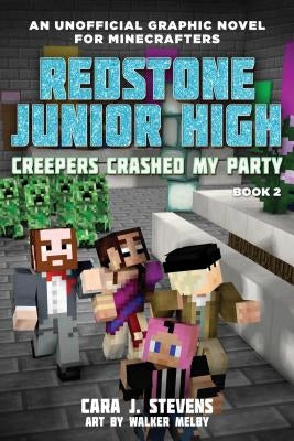 Creepers Crashed My Party: Redstone Junior High #2 by Stevens, Cara J.