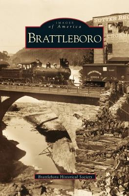Brattleboro by Brattleboro Historical Society