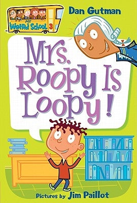 Mrs. Roopy Is Loopy! by Gutman, Dan