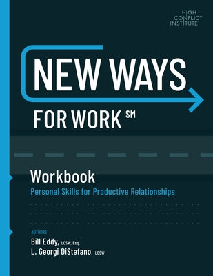 New Ways for Work: Workbook: Personal Skills for Productive Relationships by Eddy, Bill