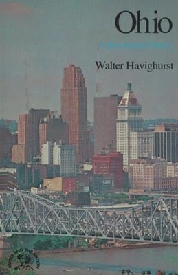 Ohio: A Bicentennial History by Havighurst, Walter