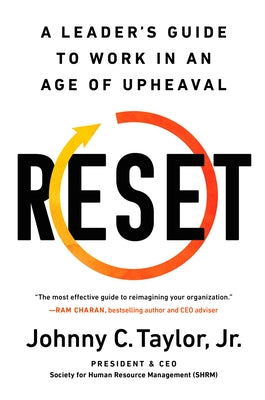 Reset: A Leader's Guide to Work in an Age of Upheaval by Taylor, Johnny C.