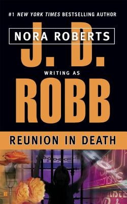 Reunion in Death by Robb, J. D.