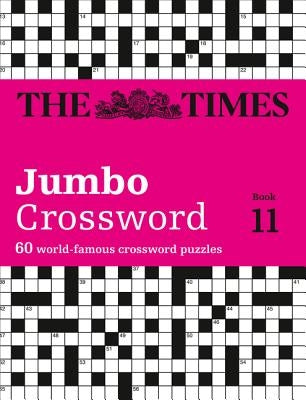 The Times Jumbo Crossword: Book 11: 60 of the World's Biggest Puzzles from the Times 2 by Grimshaw, John