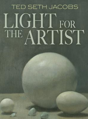 Light for the Artist by Jacobs, Ted Seth