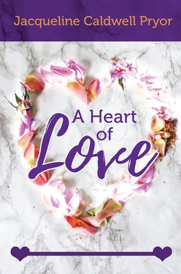 A Heart of Love by Caldwell Pryor, Jacqueline