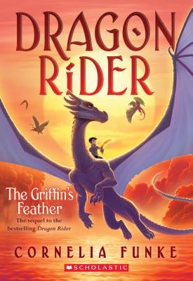 The Griffin's Feather (Dragon Rider #2), Volume 2 by Funke, Cornelia